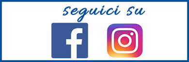 SEGUICI SU FACEBOOK e INSTAGRAM